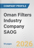 Oman Filters Industry Company SAOG Fundamental Company Report Including Financial, SWOT, Competitors and Industry Analysis- Product Image