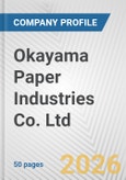 Okayama Paper Industries Co. Ltd. Fundamental Company Report Including Financial, SWOT, Competitors and Industry Analysis- Product Image