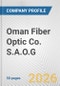 Oman Fiber Optic Co. S.A.O.G. Fundamental Company Report Including Financial, SWOT, Competitors and Industry Analysis - Product Thumbnail Image