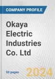 Okaya Electric Industries Co. Ltd. Fundamental Company Report Including Financial, SWOT, Competitors and Industry Analysis- Product Image