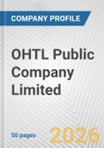 OHTL Public Company Limited Fundamental Company Report Including Financial, SWOT, Competitors and Industry Analysis- Product Image