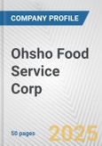 Ohsho Food Service Corp. Fundamental Company Report Including Financial, SWOT, Competitors and Industry Analysis- Product Image