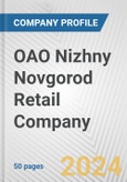 OAO Nizhny Novgorod Retail Company Fundamental Company Report Including Financial, SWOT, Competitors and Industry Analysis- Product Image