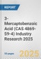 3-Mercaptobenzoic Acid (CAS 4869-59-4) Industry Research 2025: Global and Regional Market Trends 2019-2024 and Forecast to 2029 - Product Image