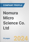 Nomura Micro Science Co. Ltd. Fundamental Company Report Including Financial, SWOT, Competitors and Industry Analysis- Product Image