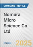 Nomura Micro Science Co. Ltd. Fundamental Company Report Including Financial, SWOT, Competitors and Industry Analysis- Product Image