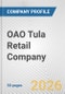 OAO Tula Retail Company Fundamental Company Report Including Financial, SWOT, Competitors and Industry Analysis - Product Thumbnail Image