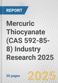 Mercuric Thiocyanate (CAS 592-85-8) Industry Research 2025: Global and Regional Market Trends 2019-2024 and Forecast to 2029- Product Image