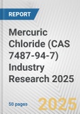 Mercuric Chloride (CAS 7487-94-7) Industry Research 2025: Global and Regional Market Trends 2019-2024 and Forecast to 2029- Product Image