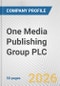 One Media Publishing Group PLC Fundamental Company Report Including Financial, SWOT, Competitors and Industry Analysis - Product Thumbnail Image
