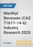 Menthyl Benzoate (CAS 71617-14-6) Industry Research 2025: Global and Regional Market Trends 2019-2024 and Forecast to 2029- Product Image