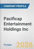 Pacificap Entertainment Holdings Inc. Fundamental Company Report Including Financial, SWOT, Competitors and Industry Analysis- Product Image
