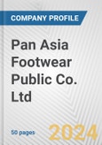 Pan Asia Footwear Public Co. Ltd. Fundamental Company Report Including Financial, SWOT, Competitors and Industry Analysis- Product Image