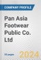 Pan Asia Footwear Public Co. Ltd. Fundamental Company Report Including Financial, SWOT, Competitors and Industry Analysis - Product Thumbnail Image