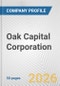Oak Capital Corporation Fundamental Company Report Including Financial, SWOT, Competitors and Industry Analysis - Product Thumbnail Image