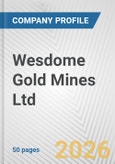 Wesdome Gold Mines Ltd. Fundamental Company Report Including Financial, SWOT, Competitors and Industry Analysis- Product Image
