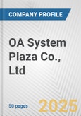 OA System Plaza Co., Ltd. Fundamental Company Report Including Financial, SWOT, Competitors and Industry Analysis- Product Image