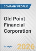 Old Point Financial Corporation Fundamental Company Report Including Financial, SWOT, Competitors and Industry Analysis- Product Image