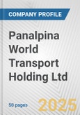 Panalpina World Transport Holding Ltd. Fundamental Company Report Including Financial, SWOT, Competitors and Industry Analysis- Product Image