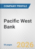Pacific West Bank Fundamental Company Report Including Financial, SWOT, Competitors and Industry Analysis- Product Image