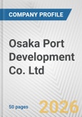 Osaka Port Development Co. Ltd. Fundamental Company Report Including Financial, SWOT, Competitors and Industry Analysis- Product Image