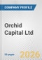 Orchid Capital Ltd. Fundamental Company Report Including Financial, SWOT, Competitors and Industry Analysis - Product Thumbnail Image