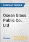 Ocean Glass Public Co. Ltd. Fundamental Company Report Including Financial, SWOT, Competitors and Industry Analysis - Product Thumbnail Image
