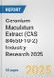 Geranium Maculatum Extract (CAS 84650-10-2) Industry Research 2025: Global and Regional Market Trends 2019-2024 and Forecast to 2029 - Product Image