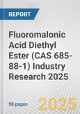 Fluoromalonic Acid Diethyl Ester (CAS 685-88-1) Industry Research 2025: Global and Regional Market Trends 2019-2024 and Forecast to 2029- Product Image