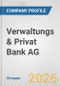 Verwaltungs & Privat Bank AG Fundamental Company Report Including Financial, SWOT, Competitors and Industry Analysis - Product Thumbnail Image