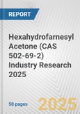 Hexahydrofarnesyl Acetone (CAS 502-69-2) Industry Research 2025: Global and Regional Market Trends 2019-2024 and Forecast to 2029- Product Image
