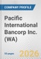 Pacific International Bancorp Inc. (WA) Fundamental Company Report Including Financial, SWOT, Competitors and Industry Analysis - Product Thumbnail Image