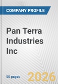 Pan Terra Industries Inc. Fundamental Company Report Including Financial, SWOT, Competitors and Industry Analysis- Product Image