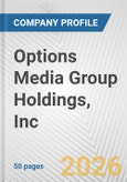 Options Media Group Holdings, Inc. Fundamental Company Report Including Financial, SWOT, Competitors and Industry Analysis- Product Image