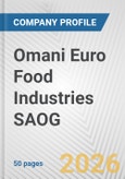 Omani Euro Food Industries SAOG Fundamental Company Report Including Financial, SWOT, Competitors and Industry Analysis- Product Image
