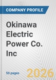 Okinawa Electric Power Co. Inc. Fundamental Company Report Including Financial, SWOT, Competitors and Industry Analysis- Product Image