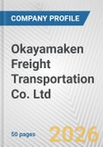 Okayamaken Freight Transportation Co. Ltd. Fundamental Company Report Including Financial, SWOT, Competitors and Industry Analysis- Product Image