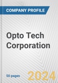 Opto Tech Corporation Fundamental Company Report Including Financial, SWOT, Competitors and Industry Analysis- Product Image