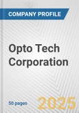 Opto Tech Corporation Fundamental Company Report Including Financial, SWOT, Competitors and Industry Analysis- Product Image