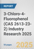 3-Chloro-4-Fluorophenol (CAS 2613-23-2) Industry Research 2025: Global and Regional Market Trends 2019-2024 and Forecast to 2029- Product Image