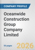 Oceanwide Construction Group Company Limited Fundamental Company Report Including Financial, SWOT, Competitors and Industry Analysis- Product Image