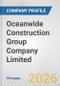 Oceanwide Construction Group Company Limited Fundamental Company Report Including Financial, SWOT, Competitors and Industry Analysis - Product Thumbnail Image