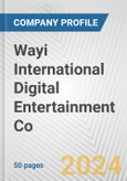 Wayi International Digital Entertainment Co. Fundamental Company Report Including Financial, SWOT, Competitors and Industry Analysis- Product Image