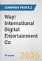 Wayi International Digital Entertainment Co. Fundamental Company Report Including Financial, SWOT, Competitors and Industry Analysis - Product Thumbnail Image