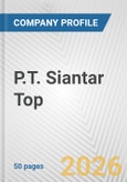 P.T. Siantar Top Fundamental Company Report Including Financial, SWOT, Competitors and Industry Analysis- Product Image