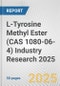 L-Tyrosine Methyl Ester (CAS 1080-06-4) Industry Research 2025: Global and Regional Market Trends 2019-2024 and Forecast to 2029 - Product Thumbnail Image