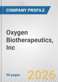 Oxygen Biotherapeutics, Inc. Fundamental Company Report Including Financial, SWOT, Competitors and Industry Analysis- Product Image