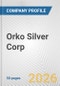 Orko Silver Corp. Fundamental Company Report Including Financial, SWOT, Competitors and Industry Analysis - Product Thumbnail Image