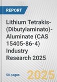 Lithium Tetrakis-(Dibutylaminato)-Aluminate (CAS 15405-86-4) Industry Research 2025: Global and Regional Market Trends 2019-2024 and Forecast to 2029- Product Image