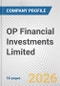 OP Financial Investments Limited Fundamental Company Report Including Financial, SWOT, Competitors and Industry Analysis - Product Thumbnail Image
